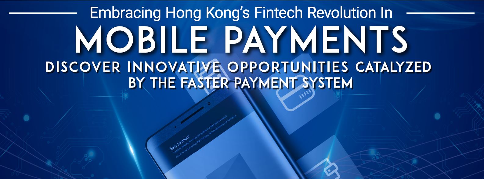 Embracing Hong Kong’s FinTech Revolution in Mobile Payments